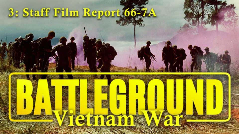 Battleground: Vietnam War (1999): S01E03 – Staff Film Report&nbsp;66-7A