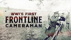 WW1’s First Frontline Cameraman&nbsp;(2016)
