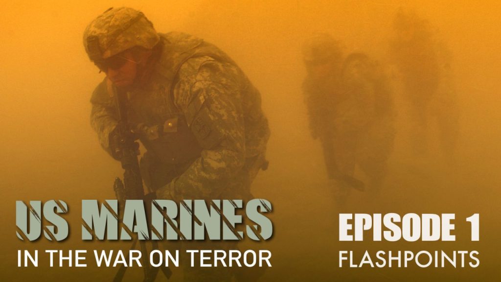 US Marines: In The War on Terror 1991-2009 (2011): S01E01 –&nbsp;Flashpoints