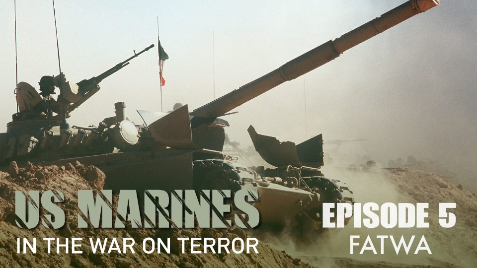 US Marines: In The War on Terror 1991-2009 (2011): S01E05 –&nbsp;Fatwa