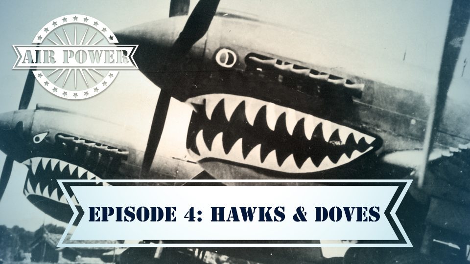 Air Power (2005): S01E04 – Hawks &&nbsp;Doves