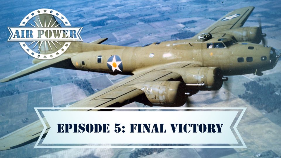 Air Power (2005): S01E05 – Final&nbsp;Victory