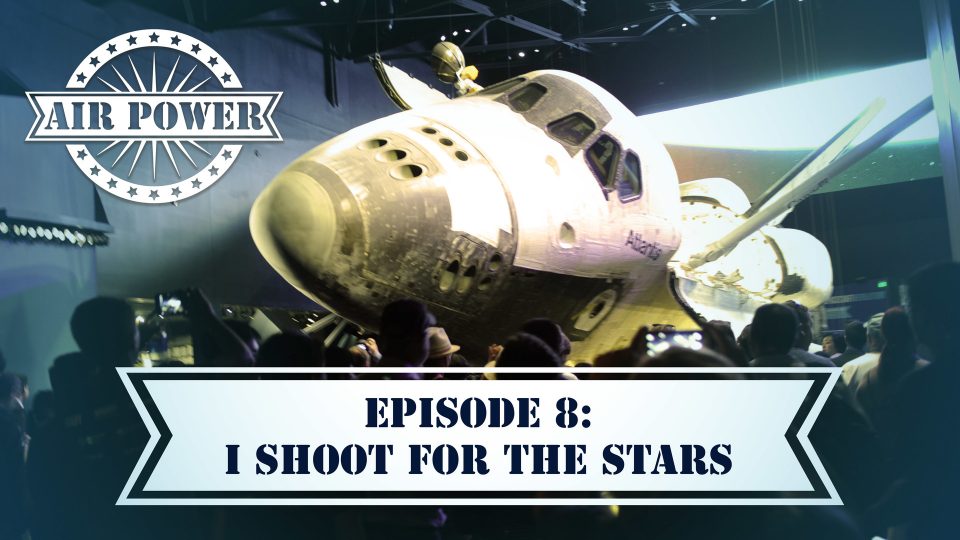 Air Power (2005): S01E08 – I Shoot for the&nbsp;Stars