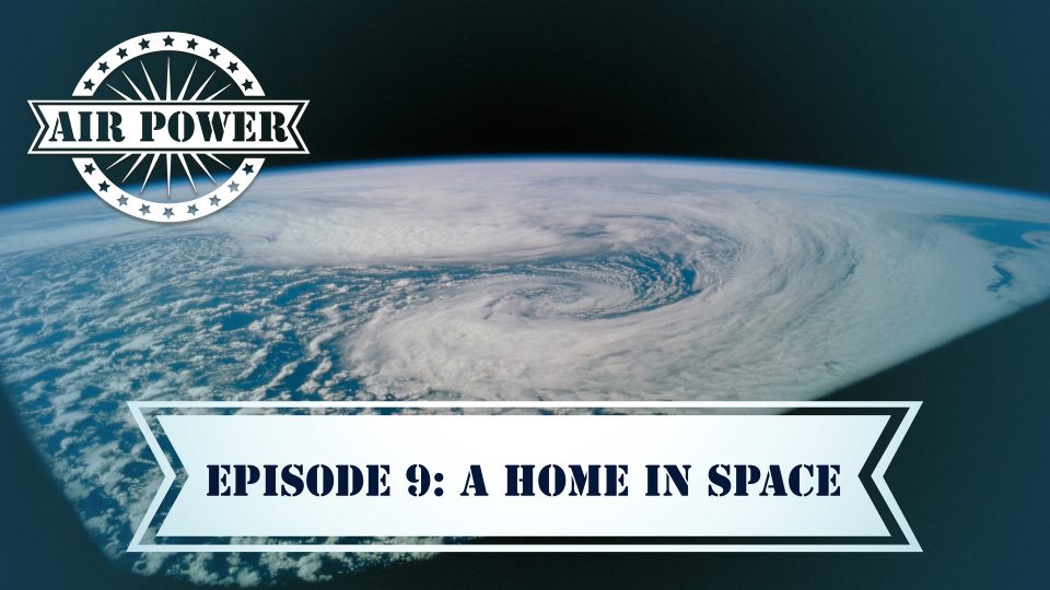 Air Power (2005): S01E09 – A Home in&nbsp;Space