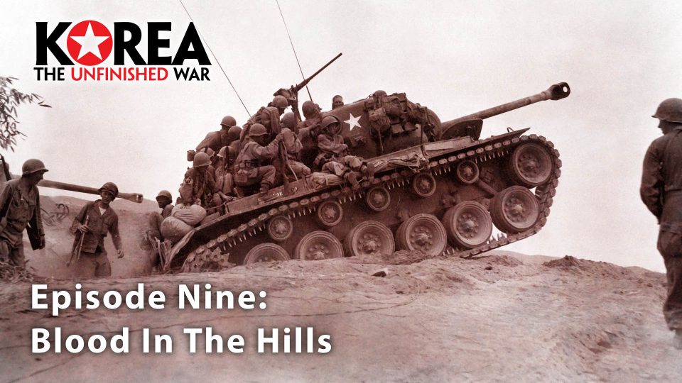 Korea: The Unfinished War (2003): S01E09 – Blood in the&nbsp;Hills