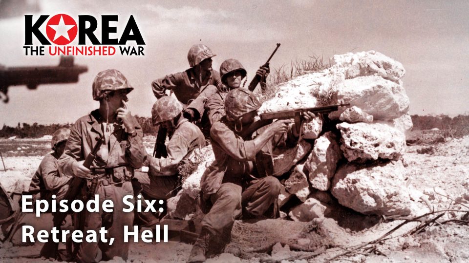 Korea: The Unfinished War (2003): S01E06 – Retreat,&nbsp;Hell