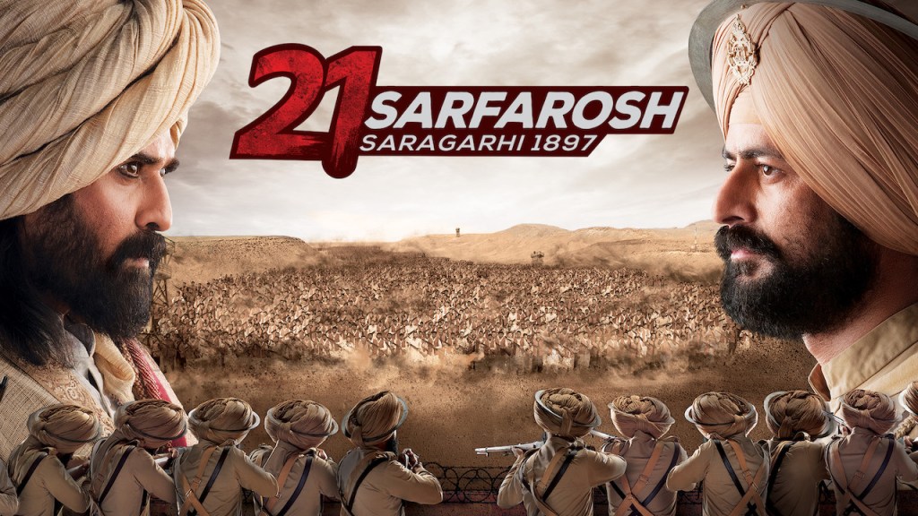 21 Sarafarosh – Saragarhi 1897&nbsp;(2018)