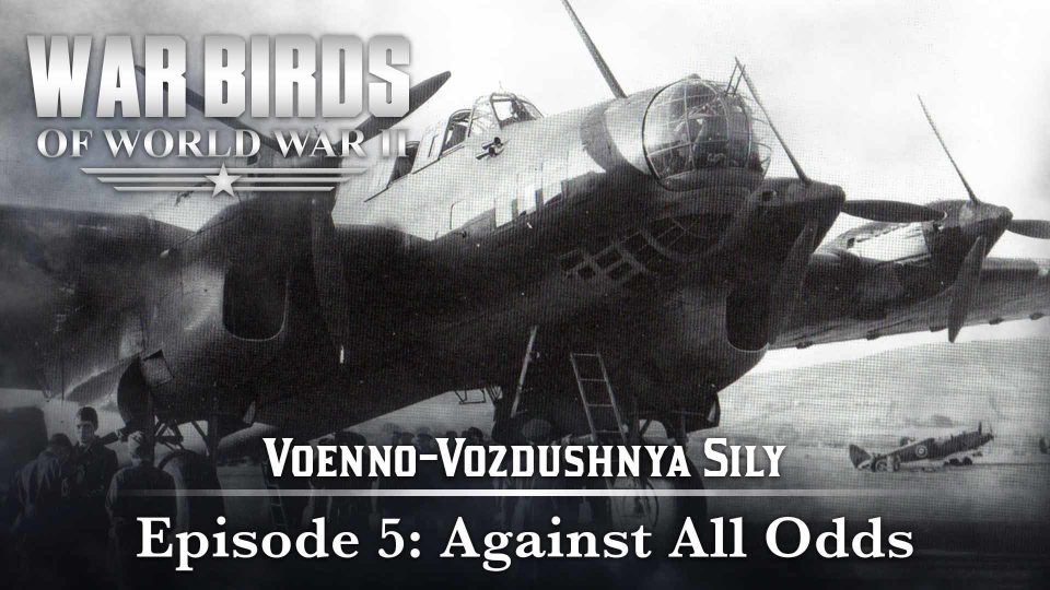 Warbirds of World War II (2008): S01E05 – Against All&nbsp;Odds
