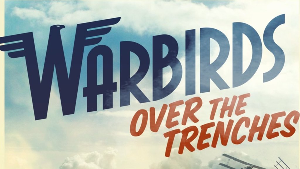 Warbirds Over The Trenches Overview&nbsp;(2013)