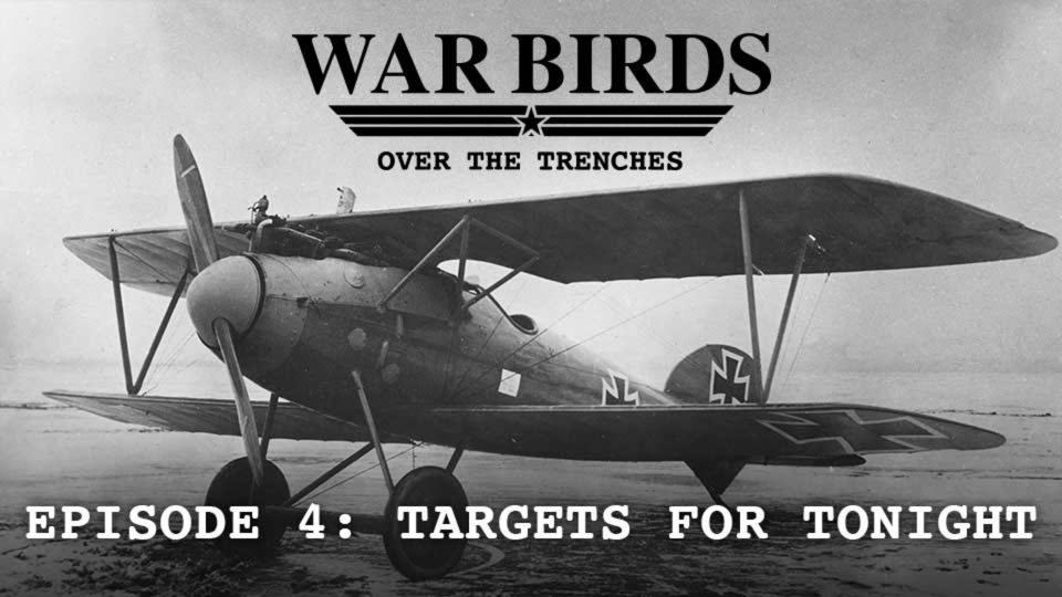 Warbirds Over The Trenches (2013): S01E04 – Target for&nbsp;Tonight