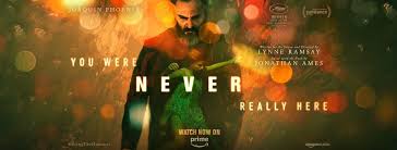 You Were Never Really Here&nbsp;(2017)