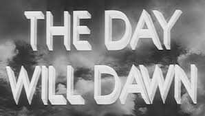 The Day Will Dawn&nbsp;(1942)