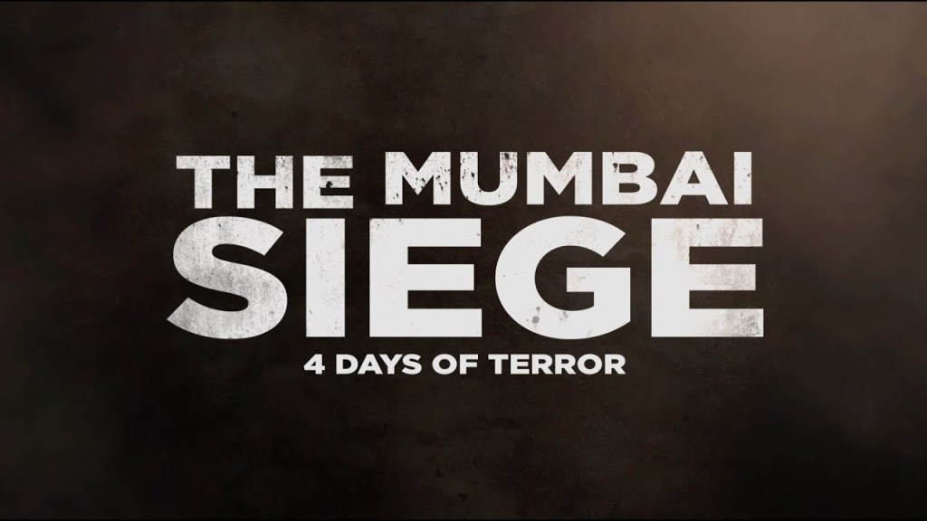The Mumbai Siege: 4 Days of Terror&nbsp;(2018)