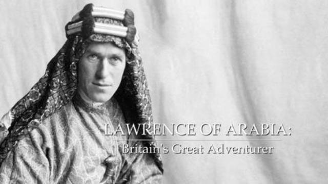 Lawrence of Arabia: Britain’s Great Adventurer&nbsp;(2020)