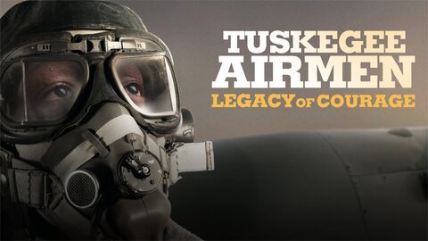 Tuskegee Airmen: Legacy of Courage&nbsp;(2021)