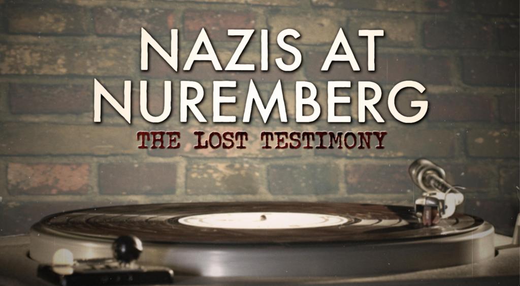 Nazis at Nuremberg: The Lost Testimony&nbsp;(2022)