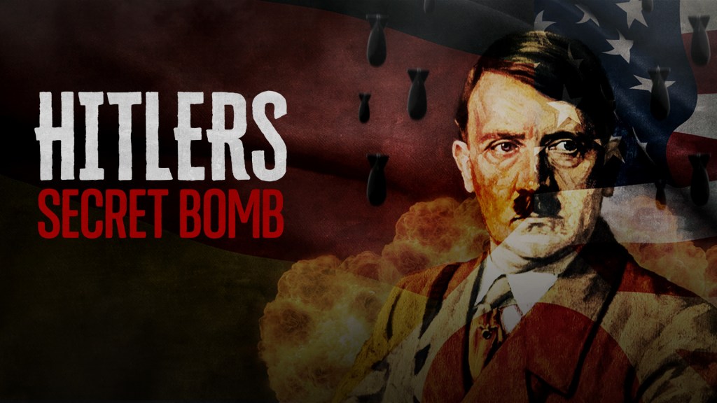 Hitler’s Secret Bomb&nbsp;(2021)